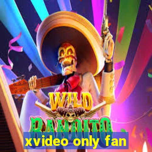 xvideo only fan